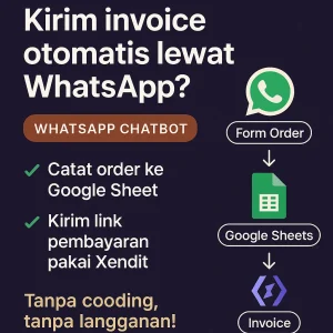 💬 WhatsApp Chatbot: Invoice Otomatis + Google Sheet Order Tracker | Xendit